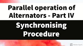 20 Parallel operation of alternators  Part IV quotThe Synchronizing procedurequot [upl. by Nahguav]