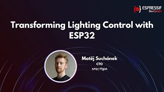 DevCon24  Transforming Lighting Control with ESP32 [upl. by Ahidam305]