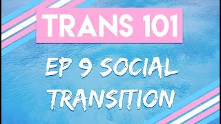 Trans 101 Ep 9  Social Transition CC [upl. by Dailey]