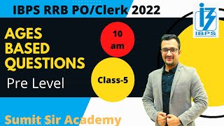 IBPS RRB POClerk 2022  Class5  Ages Problems  Pre Level  Mains Level  Sumit Sir [upl. by Wilburn848]