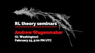 RL Theory Seminar Andrew Wagenmaker [upl. by Adnohsor]