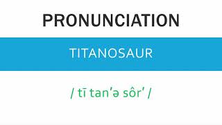 How to pronounce Titanosaur  Meaning and Example [upl. by Adnyleb]