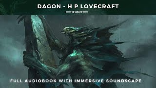 Dagon  HP Lovecraft  Full Audiobook amp Immersive Soundscape [upl. by Roselane411]