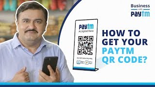 How to get Paytm QR Code for your Business Download Paytm for Business App [upl. by Wilton]