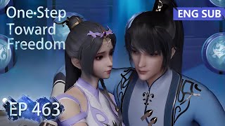 Eng Sub One Step Toward Freedom episode 463 [upl. by Damara]