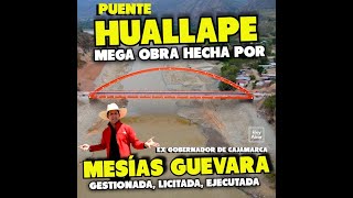 PUENTE HUALLAPE MEGA OBRA HECHA POR EX GOBERNADOR CAJAMARCA MESÍAS GUEVARA [upl. by Arlinda]