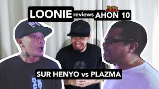 LOONIE  BREAK IT DOWN Rap Battle Review E45  AHON 10 SUR HENYO vs PLAZMA [upl. by Jean-Claude]