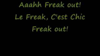 Chic  Le Freak Freak Out Lyrics [upl. by Atalaya]