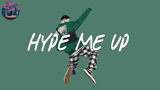 Hype me up 🌈 chill songs mix music [upl. by Edmondo109]