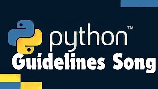 Python Guidelines Song [upl. by Lleirbag590]