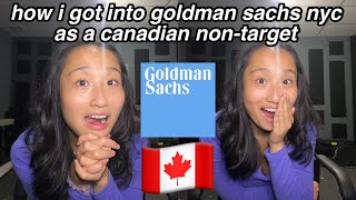 How I Got into Goldman Sachs NYC as a Canadian NonTarget Student timelines resume included [upl. by Ahsini369]