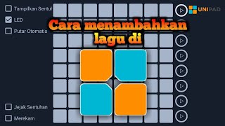 TUTORIAL Cara memasukkan lagu di Unipad [upl. by Iroak]