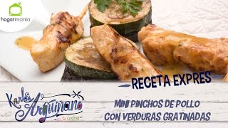 Receta Exprés Mini pinchos de pollo con verduras gratinadas [upl. by Olivia]