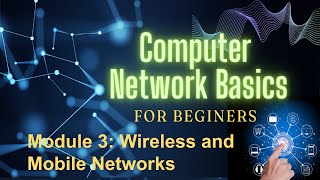 Network Basics 04 Module3 Wireless and Mobile Networks [upl. by Anne-Corinne]