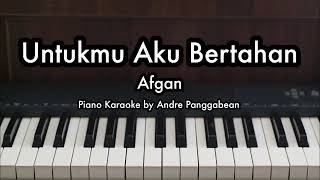 Untukmu Aku Bertahan  Afgan  Piano Karaoke by Andre Panggabean [upl. by Koosis475]