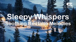 Sleepy Whispers  Soothing Bedtime Melodies 🛌 [upl. by Reinke96]