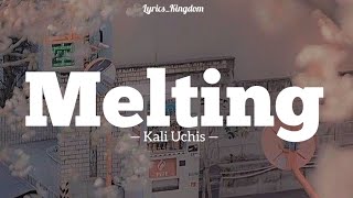 Melting – Kali Uchis  Lyrics Video [upl. by Razaile]