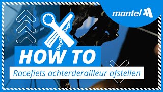 DERAILLEUR AFSTELLEN  Zo stel je de ACHTERDERAILLEUR van je RACEFIETS af Mantel Howto [upl. by Oremo350]