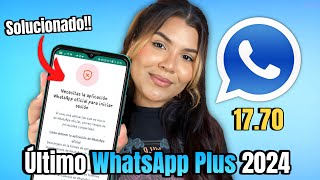 WHATSAPP PLUS ULTIMA VERSION 2024 ✅ SOLUCIÓN A SE NECESITA LA APLICACION OFICIAL [upl. by Dene]