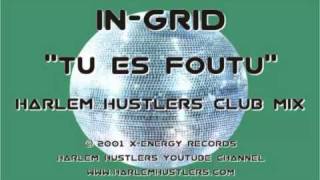 InGrid  Tu Es Foutu Harlem Hustlers Club Mix [upl. by Ahsieken]