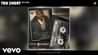 Too hort  Pay Her Audio [upl. by Daveta548]