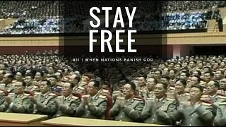 Stay Free 11  When Nations Banish God [upl. by Lia]