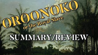 Oroonoko or the Royal Slave  Literature SummaryReview [upl. by Brigg]