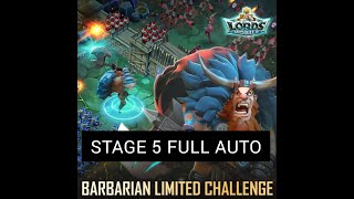 Lords Mobile  Limited Challenge  Barbaric Journey  Stage 5  Full Auto [upl. by Aisauqal]