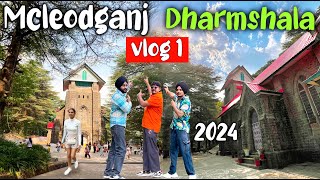 Dharmshala Mcleodganj trip🔥 Road trip  Dharmshala Vlog  MCleodganj trip  2024 [upl. by Eitsud]