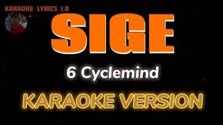 SIGE  6 Cyclemind  Karaoke [upl. by Firehs]