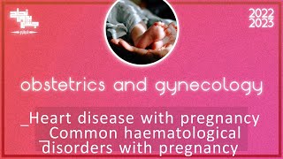 L 13 Heart disease with pregnancy and Common Haematological disorders with pregnancy Obstetrics [upl. by Rabiah]