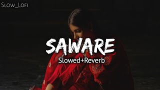 Saware SlowedReverb Arijit Singh  Na hamara hua Na tumhara hua [upl. by Wier354]