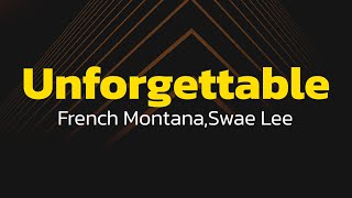 French Montana  Unforgettable ft Swae Lee Lyrics [upl. by Elbert]