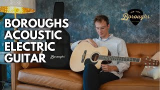 Boroughs B30ACENT Auditorium Acoustic Electric Guitar  HandsOn Overview [upl. by Ynnep]