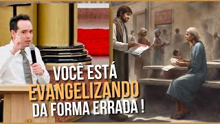 Você está evangelizando da forma Errada [upl. by Silbahc645]