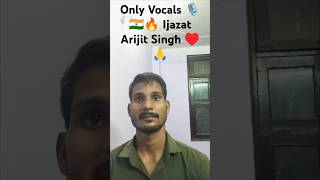 Ijazat Arijit Singh 🇮🇳♥️🙏🔥 just listen👍shorts trending [upl. by Nageem]