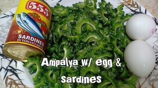 Ampalaya w Sardines amp egg RECIPE 56 [upl. by Prinz]