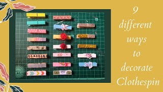 9 different ways to decorate Clothespin  Clothespin crafts [upl. by Igiul]