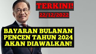 BAYARAN BULANAN PENCEN TAHUN 2024 AKAN DIAWALKAN pencen pesara penjawatawam bantuan madani [upl. by Cynera]