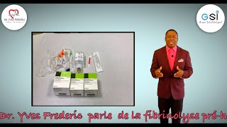 Dr Yves Frederic  La fibrinolyse pharmacologique et fibrinolyse préhospitalière en détail Haïti [upl. by Nnylyram919]