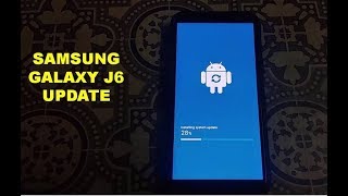 Samsung Galaxy J6 Update [upl. by Pelag]