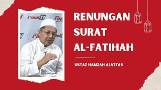 Renungan Surat AlFatihah  Ustaz Hamzah Alattas [upl. by Norb]