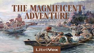 The Magnificent Adventure by Emerson Hough part 2 [upl. by Ariadne]