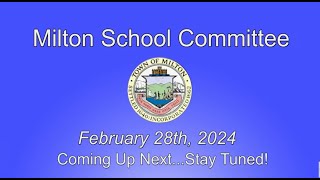 Milton School Committee  February 28th 2024 [upl. by Larrie]