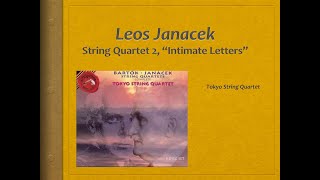 Janacek String Quartet 2 quotIntimate lettersquot  Video Score  Tokyo Quartet [upl. by Geirk]