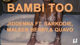 Bambi Too  Jidenna ft Sarkodie Maleek Berry amp Quavo Lyrics video [upl. by Erdnassak]