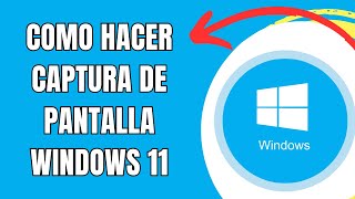 COMO HACER CAPTURA DE PANTALLA WINDOWS 11 [upl. by Aiym]