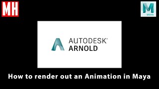 How to render out your Animation sequence in Maya 2020 using Arnold [upl. by Einnej]