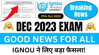 Breaking News IGNOU ने लिए बड़ा फैसला  IGNOU Exam Form December 2023 Last Date  EXAM UPDATE 2023 [upl. by Anayik603]