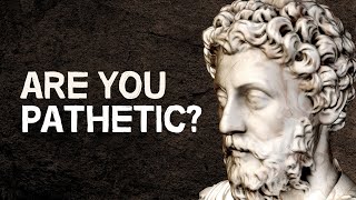 How Not to Be Pathetic  Stoic Philosophy amp Emotions [upl. by Einahc]